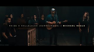 Raise A Hallelujah (Surrounded) // Michael Neale (ft. Tasha Layton) // Live Video