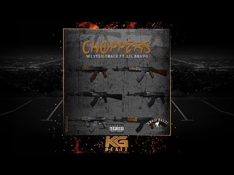 Westside Mack ft. Lil Bravo - Choppers [New 2019]