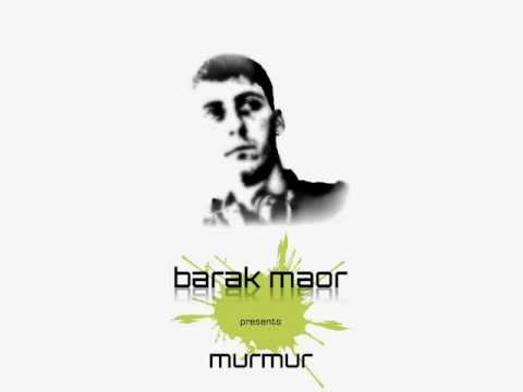 Barak Maor - Murmur (Exclusive Preview)