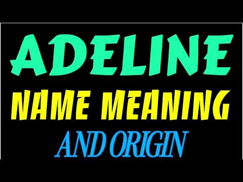 What does the name ADELINE mean | ADELINE meaning in english | Meaning of name ADELINE