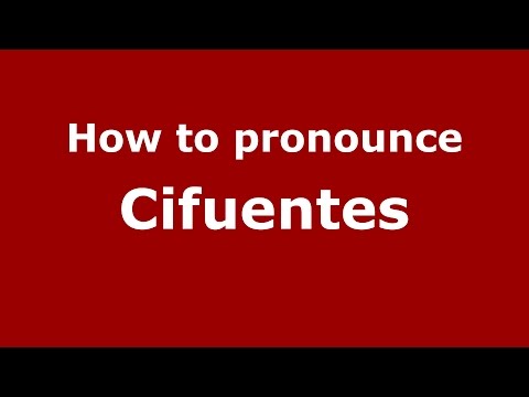 How to pronounce Cifuentes