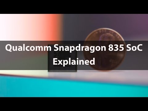 Qualcomm Snapdragon 835 SoC: Explained!
