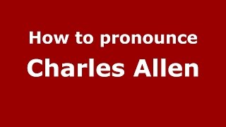 How to pronounce Charles Allen