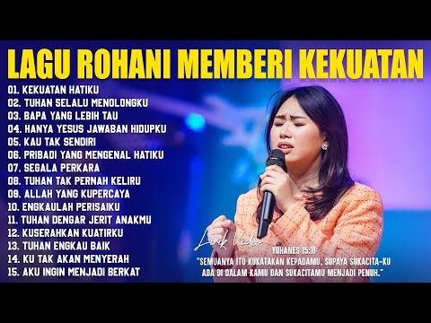 Album Lagu Rohani Memberi Kekuatan Dalam Kesesakan (Lirik) Lagu Rohani Kristen Terbaru 2025 Terbaik