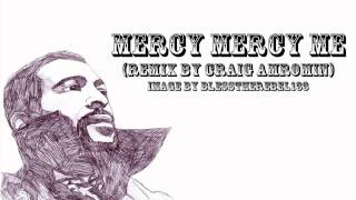 Mercy Mercy Me (Craig Amromin Remix)