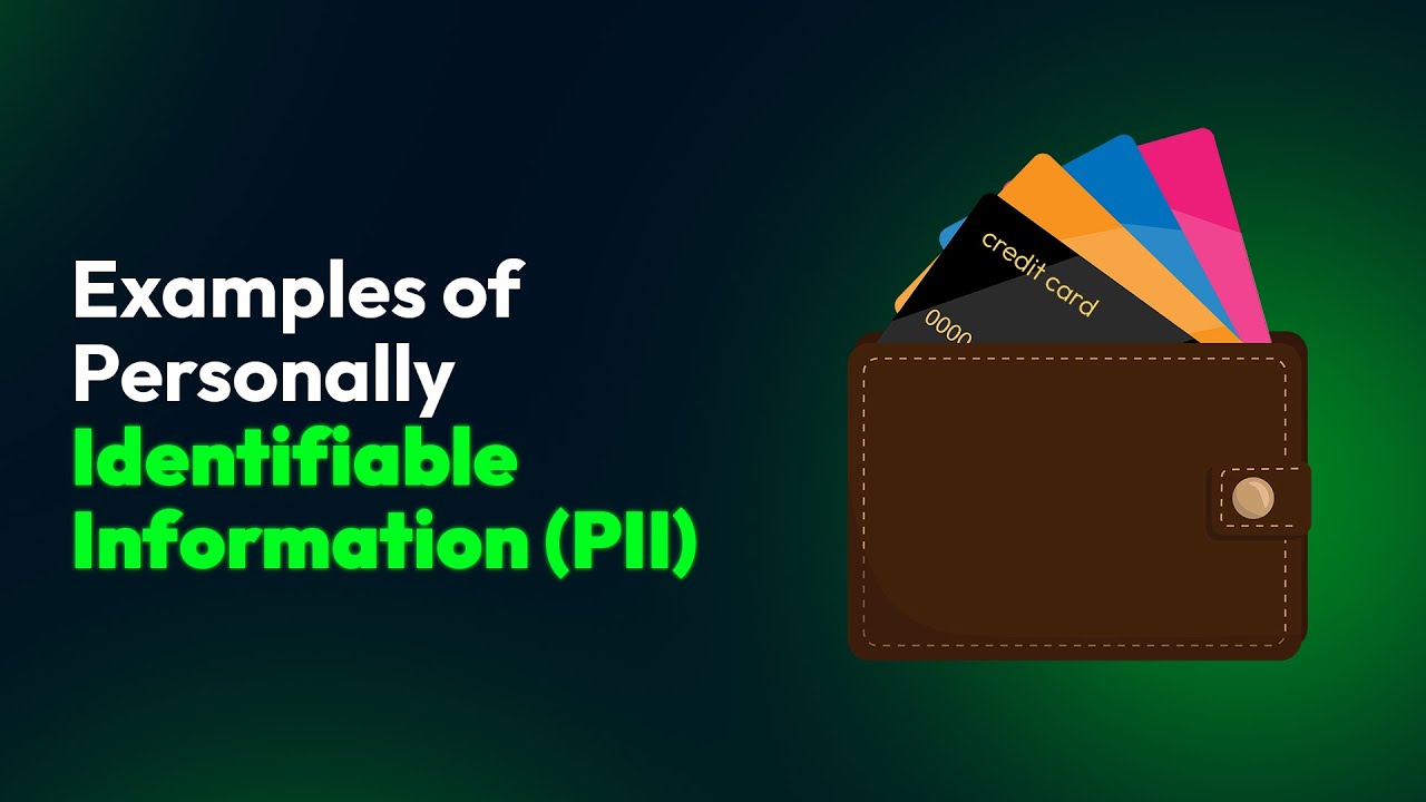 Examples of Personally Identifiable Information (PII)