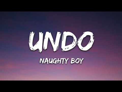 Naughty Boy - Undo (Lyrics) ft. Calum Scott