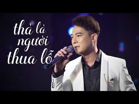 Thà làm người thua lỗ - Đoàn Minh