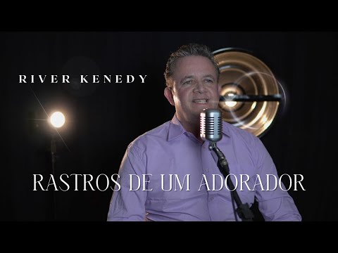 River Kenedy - Rastros de um Adorador - (cover)