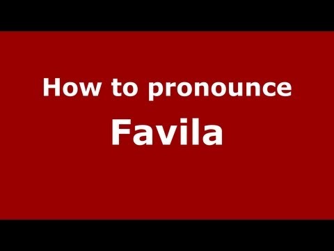 How to Pronounce Favila - PronounceNames.com