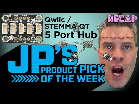 JP’s Product Pick of the Week Recap 1/3/23 STEMMA QT 5 Port Hub @adafruit @johnedgarpark #adafruit