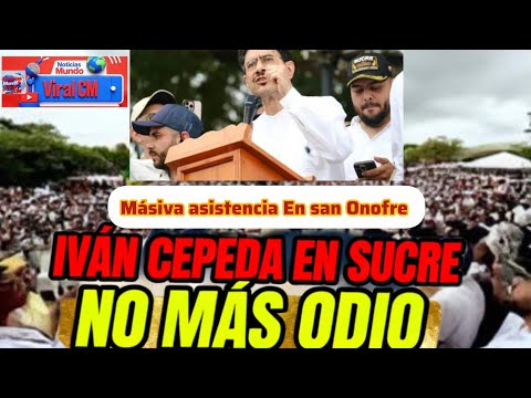 Iván Cepeda en San Onofre, 'No más odio'  Diálogo con empresariado ante Uribe | Gran Diálogo 