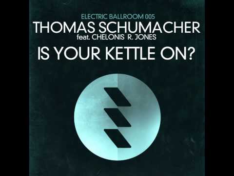 Thomas Schumacher ft. Chelonis R. Jones - Is Your Kettle On? (Kris Menace Remix)
