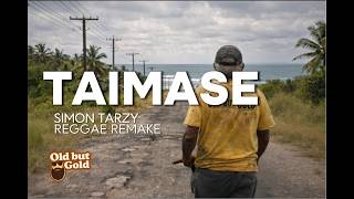 Taimase by Simon Tarzy (Reggae remake)