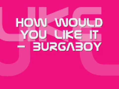 HOW WOULD YOU LIKE IT 4X4 BURGABOY
