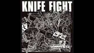 Knife Fight - Burning Bridges Pt. 2