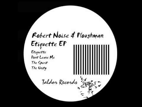 Robert Noise & Ploughman - Etiquette