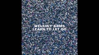 Welshly Arms - Learn To Let Go (Instrumental)