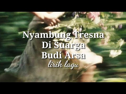 Nyambung Tresna di Suarga - Budi Arsa (lirik lagu)