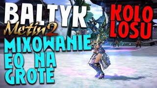 Miniaturka - Metin2 PL BAŁTYK #4 - KOŁO LOSU, SZATA AURY!?, MIXUJEMY EQ NA GROTE