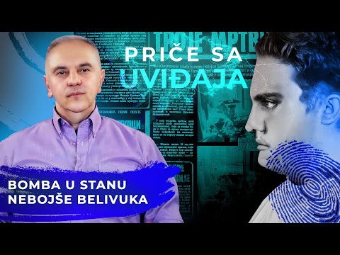 PRIČE SA UVIĐAJA 17 - Bomba u stanu NEBOJŠE BELIVUKA‼️