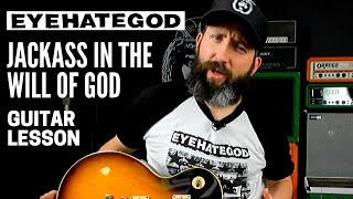 EYEHATEGOD Guitar Lesson w/ TAB - Jackass In The Will Of God - C Standard Tuning