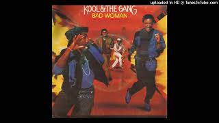 Kool &amp; The Gang - Bad Woman (Extended Album Version 1984)