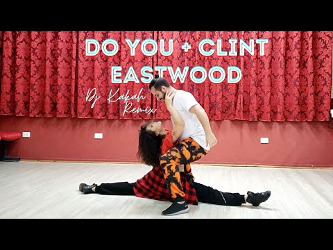 Do you + clint - Eastwood (Dj Kakah Remix)