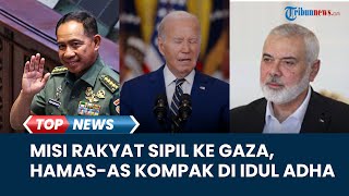 UPDATE Israel Vs Hamas: TNI Buka Rencana Rakyat Sipil Dikirim Bantu Gaza, Netanyahu Murka dengan IDF