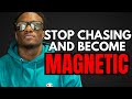 How To Go From CHASING To ATTRACTING WOMEN
