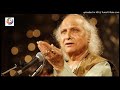 Sangeet Marthand Pandit Jasraj - Raag Darbari – Chidananda Roopa Shivoham Shivoham Live concert at