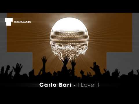 Carlo Bari - I Love It (Electro House | TRXX)