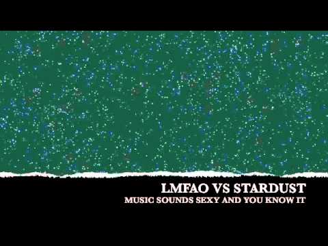 LMFAO VS STARDUST - MUSIC SOUNDS SEXY AND YOU KNOW IT