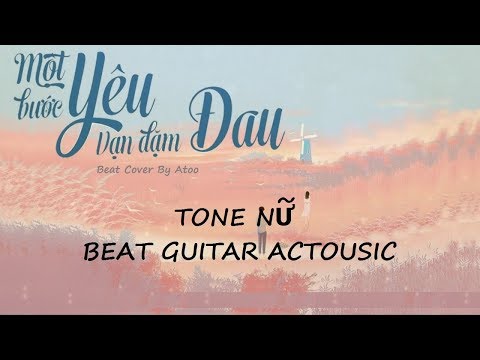 Một Lần Yêu Vạn Dặm Đau ( Beat Guitar Actousic Tone Nữ ) - Mr Siro Cover by Atoo