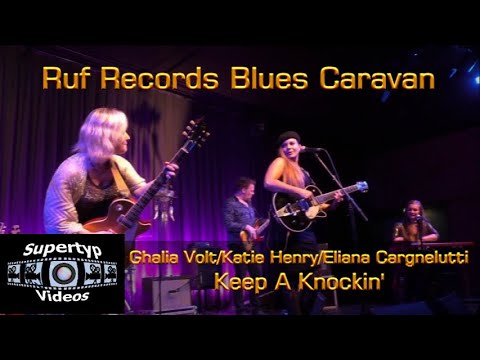 Ruf Records Blues Caravan: Ghalia Volt/Katie Henry/Eliana Cargnelutti - Keep A Knockin'