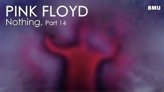 PINK FLOYD - Nothing, Part 14 (1971)