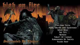HIGH ON FIRE - &#39;Surrounded By Thieves&#39; (Full Album Stream)