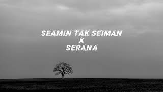 Download lagu Mahen - Seamin Tak Seiman X For revenge - Serana | Audio Edit mp3