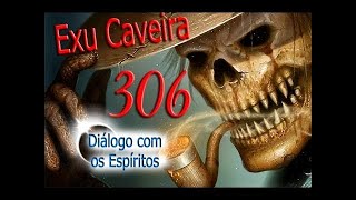 DcE 306 - [] Entidade Espírito: Exu Caveira - Médium Diego Garcia