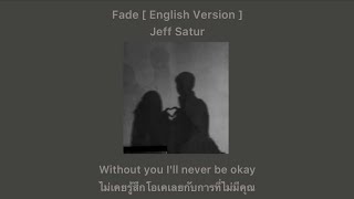 Fade( ลืมไปแล้วว่าลืมยังไง ) English Version - Jeff Satur