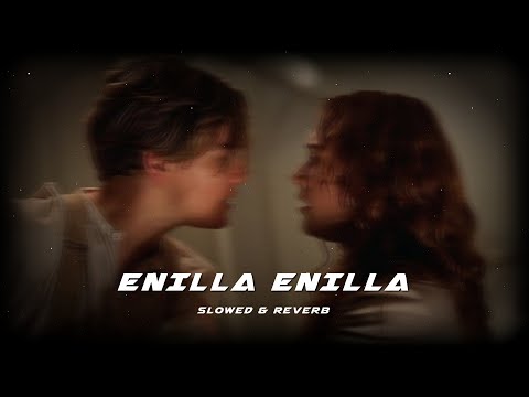 Enilla Enilla | Slowed & Reverb | Upendra | Aesthetic Vibexx