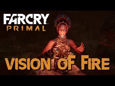 Far Cry Primal - Vision of Fire