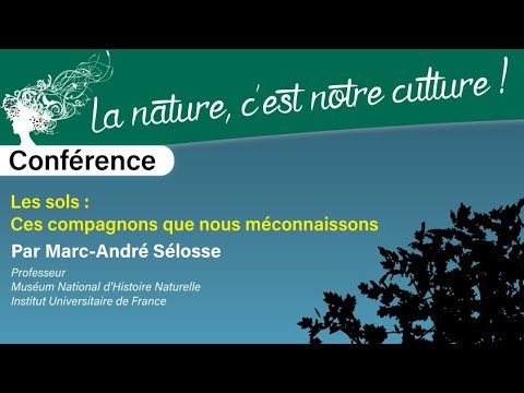 , title : 'Marc-André Sélosse : Les sols : ces compagnons que nous méconnaissons'