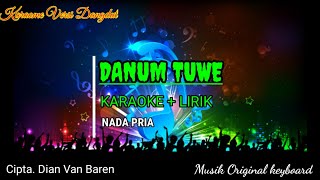 Download lagu DANUM TUWE || KARAOKE VERSION   LIRIK || NADA PRIA || LAGU DAYAK KALTENG mp3