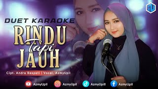 Download lagu RINDU TAPI JAUH - ( Andra Respati ) - KARAOKE DUET UNTUK COWOK - AZMYUPIL mp3
