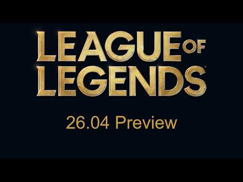 Patch 26.04 Preview | League of Legends