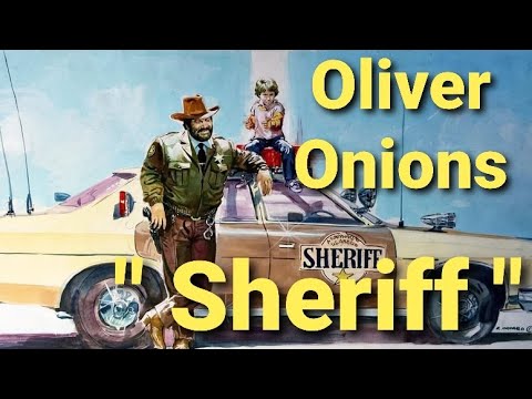 Oliver Onions - Sheriff🎵