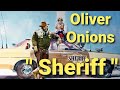 Oliver Onions - Sheriff🎵