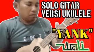 Download lagu YANK (Wali band) ||  solo gitar versi ukulele pak kentrung mp3