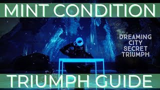 Mint Condition Triumph Guide! (Destiny 2: Dreaming City Secret Triumph)